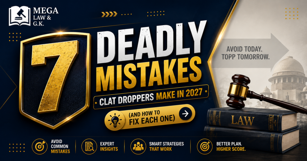 7 deadly mistakes CLAT droppers make in 2027 and how to fix them