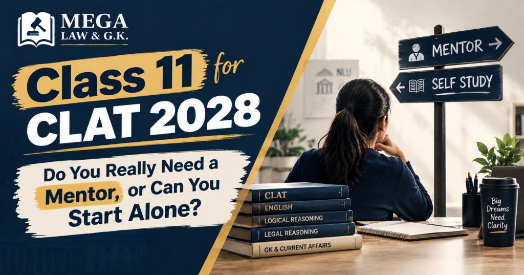 Class 11 for CLAT 2028 Do You Really Need A Mentor Or Can You Start Alone?