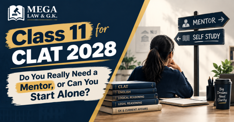 Class 11 for CLAT 2028: Do You Really Need a Mentor, or Can You Start Alone?