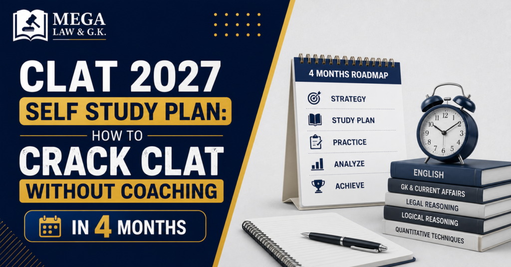 CLAT 2027 self study plan — how to crack CLAT without coaching in 4 months by MEGA LAW & G.K.